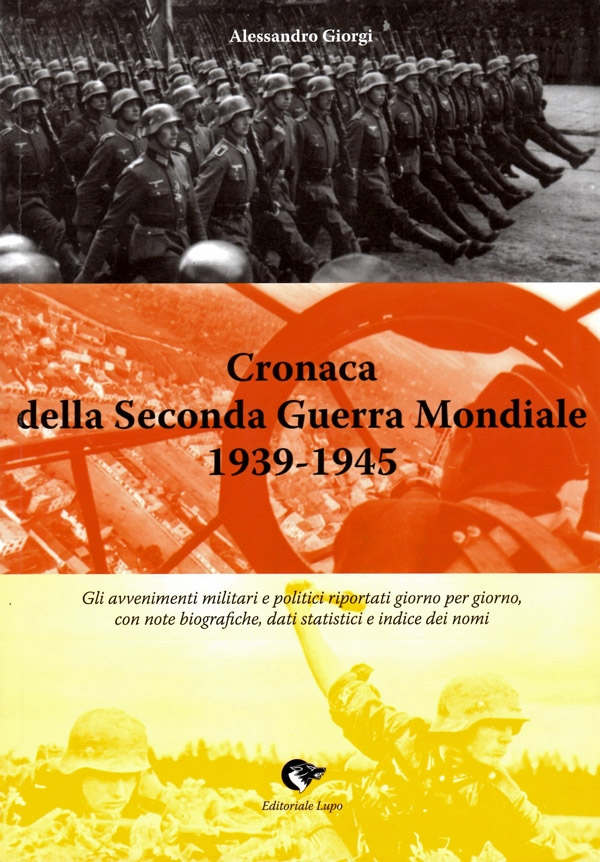 Alessandro Giorgi Cronaca della II Guerra Mondiale 1939-1945